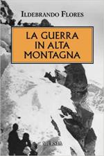 15555 - Flores, I. - Guerra in alta montagna (La)