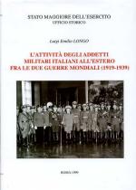 15603 - Longo, L.E. - Attivita' degli addetti militari italiani all'estero fra le due guerre mondiali 1919-1939 (L')