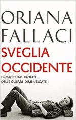 15682 - Fallaci, S. - Sveglia Occidente. Dispacci dal fronte delle guerre dimenticate