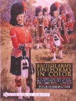 15978 - Harrington, P. - British Army Uniforms in Color. As Illustrated by John McNeill, Ernest Ibbetson, Edgar A. Holloway, and Harry Payne i c.1908-1919