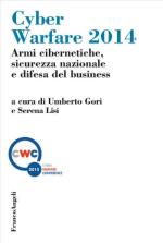 16081 - Gori-Lisi, U.-S. cur - Cyber Warfare 2014. Armi cibernetiche, sicurezza nazionale e difesa del business