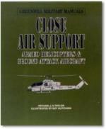 16269 - Taylor, M.J. - Close Air Support. Armed Helicopters and Ground Attack Aircraft - Greenhill Military Manuals