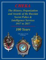 16285 - Pandis, S.R. - CHEKA. 100 Years. The History, Organization and Awards of the Russian Secret Police and Intelligence Service 1917-2017