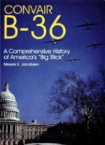 16398 - Jacobsen, M. - Convair B-36. A comprehensive history of America's Big Stick