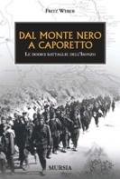 16495 - Weber, F. - Dal Monte Nero a Caporetto