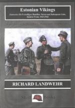 16918 - Landwehr, R. - Estonian Vikings: Estnisches SS-Freiwilligen Bataillon Narwa and Subsequent Units, Eastern Front, 1943-44