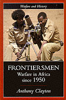 17293 - Clayton, A. - Frontiersmen. Warfare in Africa since 1950