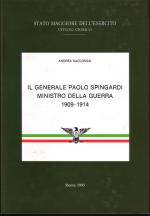 17339 - Saccoman, A. - Generale Paolo Spingardi Ministro della Guerra 1909-1914 (Il)