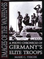 18021 - Yerger, M.C. - Images of the Waffen SS. A photo chronicle of Germany's Elite Troops