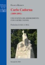 18099 - Ressico, F. - Carlo Cadorna 1809-1891. Uno statista del Risorgimento con e oltre Cavour