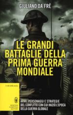 18933 - Da Fre', L. - Grandi Battaglie della Prima Guerra Mondiale