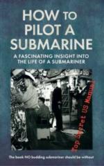 19095 - US NAVY,  - How to Pilot a Submarine. A Fascinating Insight into the Life of a Submariner