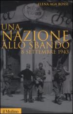 19174 - Aga Rossi, E. - Nazione allo sbando. 8 settembre 1943 (Una)