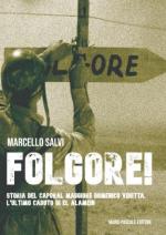 19195 - Salvi, M. - Folgore! Storia del Caporal Maggiore Domenico Videtta. L'ultimo caduto di El Alamein