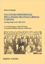 20207 - Labanca-Di Giorgio, N.-M. cur - Cultura professionale per la Polizia dell'Italia liberale e fascista. Antologia degli scritti 1883-1934 (Una)