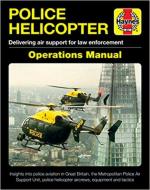 20747 - Brandon, R. - Police Helicopter Operation Manual. Delivering air support for law enforcement