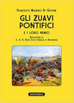 20836 - Di Giovine, F.M. - Zuavi Pontifici e i loro nemici (Gli)