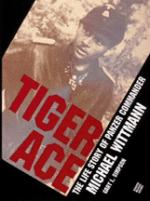 20884 - Simpson, G. - Tiger Ace - Life story of Panzer commander Micheal Wittman