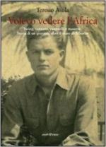 21324 - Asola, T. - Volevo vedere l'Africa. Swing, cannoni, cammelli e musette. Storia di un giovane, oltre il mare di Alboran