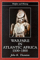 21413 - Thornton, J.K. - Warfare in Atlantic Africa 1500-1800