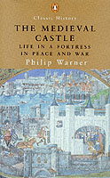 21735 - Warner, P. - Medieval Castle. Life in a fortress in peace and war (The)