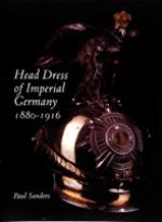 21831 - Sanders, P. - Head Dress of Imperial Germany 1880-1916