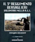 22112 - Scarone, E. cur - 3. Reggimento Bersaglieri Volontari nella RSI. Immagini e documenti