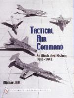 22390 - Hill, M. - Tactical Air Command. An illustrated History 1946-1992