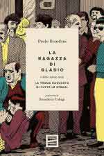 22748 - Biondani, P. - Ragazza di Gladio. La trama nascosta di tutte le stragi (La)