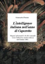 22755 - Finizio, G. - Intelligence italiana nell'anno di Caporetto (L')