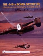 23205 - Brett, J. - 448th Group (H). Liberators over Germany in WWII (The)