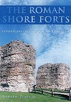 23413 - Pearson, A. - Roman Shore Forts. Coastal defence of southern Britain (The)