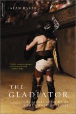 23483 - Baker, A. - Gladiator. The secret History of Rome's Warrior Slaves (The)