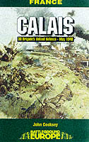 23614 - Cooksey, J. - Battleground Europe - France: Calais 30 Brigades's Defiant Defence, May 1940