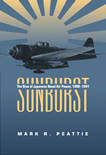 23641 - Peattie, M.R. - Sunburst. The Rise of Japanese Naval Air Power 1909-1941
