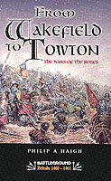 24210 - Haig, P. - Battleground Britain 1460-1461. From Wakefield to Towton. The Wars of the Roses