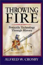 24243 - Crosby, A.W. - Throwing Fire. Projectile Technology through the History