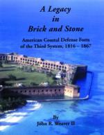 24285 - Weaver II, J.R. - Legacy in Brick and Stone. American Coastal Defense Fort of the 3rd System, 1816-1867