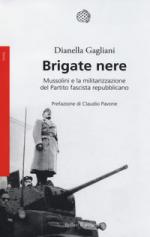 24523 - Gagliani, D. - Brigate Nere. Mussolini e la militarizzazione del partito