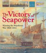 24814 - Gardiner, R. - Victory of Seapower. Winning the Napoleonic War 1806-1814 (The)