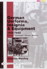 24829 - Woolley, C. - German Uniforms, Insignia and Equipment 1918-1923. Freikorps - Reichswehr -Vehicles - Weapons