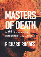 24861 - Rhodes, R. - Masters of death. The SS-Einsatzgruppen and Invention of the Holocaust