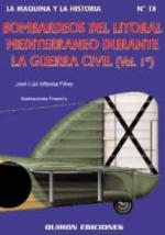 25006 - Infiesta Perez, J.L. - Bombarderos del litoral Mediterraneo durante la Guerra Civil Vol 1