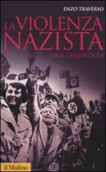 25122 - Traverso, E. - Violenza Nazista. Una Genealogia (La)