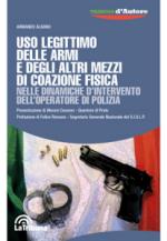 25384 - Albano, A. - Uso legittimo delle armi e degli altri mezzi di coazione fisica nelle dinamiche di intervento dell'operatore di Polizia