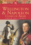 26006 - Neillands, R. - Wellington and Napoleon. Clash of Arms