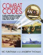 26153 - Flintham-Thomas, V.-A. - Combat Codes. A full explanation and listing of British, Commonwealth and Allied air force unit codes since 1938