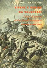 26186 - Ius-Ius, L.-M. - Vivere e morire da volontari. I diari di guerra di due fratelli bersaglieri