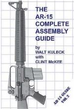 26210 - Duff-Kuleck, S.-W. - AR-15 Complete Assembly Guide. How to build your own AR-15 (The)
