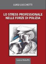 26382 - Lucchetti, L. - Stress professionale nelle Forze di Polizia